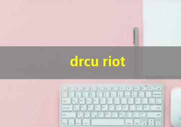 drcu riot